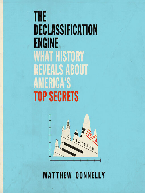 Title details for The Declassification Engine by Matthew Connelly - Wait list